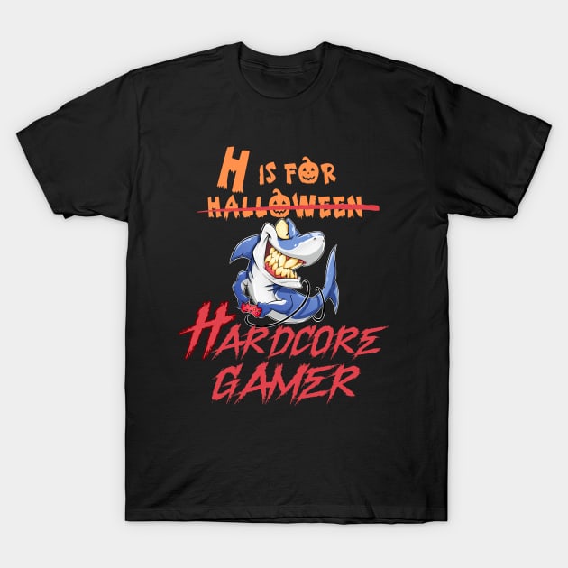 H is for Halloween/Hardcore Gamer T-Shirt by DesingHeven